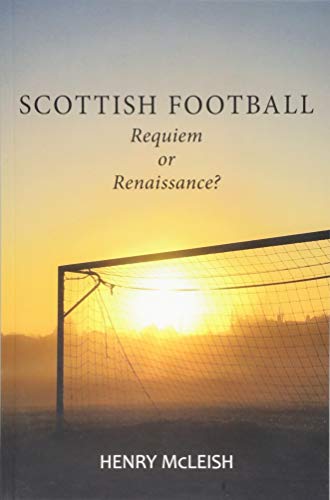 Beispielbild fr Scottish Football: Requiem or Renaissance: Reviving the Beautiful Game zum Verkauf von WorldofBooks