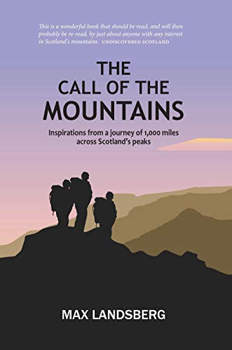 Beispielbild fr The Call of the Mountains: Inspirations from a journey of 1,000 miles across Scotland's peaks zum Verkauf von AwesomeBooks