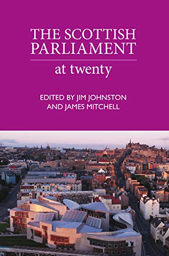 Beispielbild fr The Scottish Parliament: At Twenty zum Verkauf von AwesomeBooks