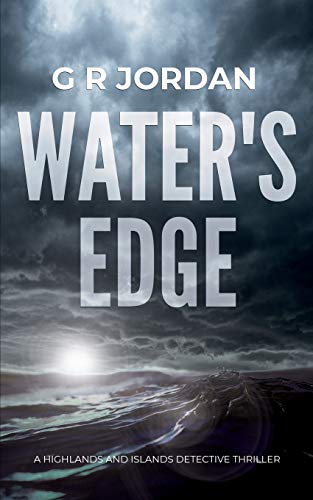 Stock image for Water's Edge: A Highlands and Islands Detective Thriller (Highlands & Islands Detective Thriller) for sale by AwesomeBooks