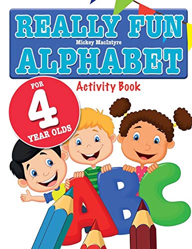 Stock image for Really Fun Alphabet For 4 Year Olds: A fun & educational alphabet activity book for four year old children for sale by GF Books, Inc.