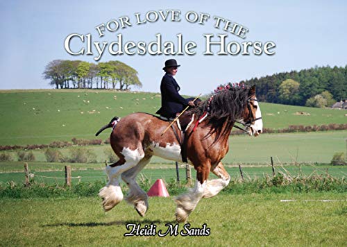 Stock image for For Love of the Clydesdale Horse for sale by ThriftBooks-Atlanta