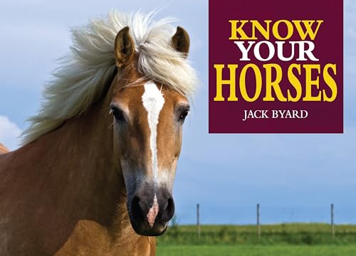 9781912158492: Know Your Horses (Old Pond Books) 44 Breeds from Andalusian to Welsh, with Essential Facts on History, Origin, Physical Characteristics, Natural Habitats, and More, plus Full-Page Photos of Each Breed
