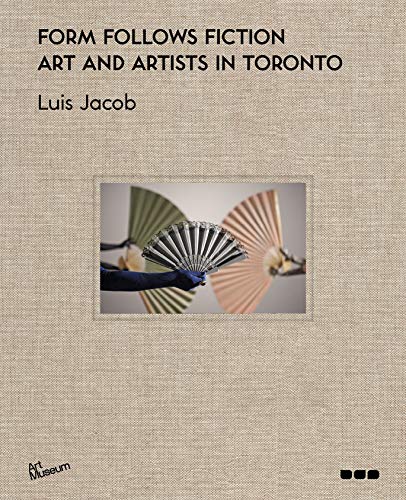 Beispielbild fr Form Follows Fiction : Art and Artists in Toronto zum Verkauf von Better World Books