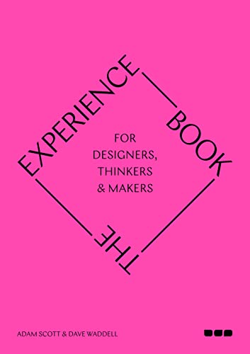 Stock image for The Experience Book: For Designers, Thinkers & Makers for sale by Revaluation Books