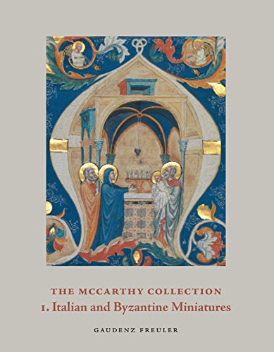 Beispielbild fr The McCarthy Collection, Volume I: Italian and Byzantine Miniatures zum Verkauf von Gallix