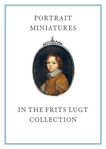 Stock image for Portrait Miniatures in the Frits Lugt Collection for sale by Revaluation Books