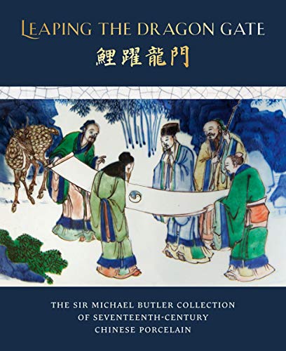 Beispielbild fr Leaping the Dragon Gate: The Sir Michael Butler Collection of Seventeenth-Century Chinese Porcelain zum Verkauf von Gallix