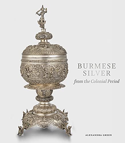 Stock image for Burmese Silver from the Colonial Period for sale by Ria Christie Collections