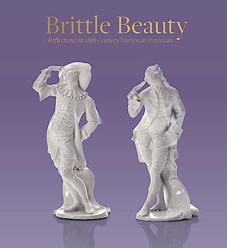 Beispielbild fr Brittle Beauty: Reflections on 18th Century European Porcelain zum Verkauf von Gallix