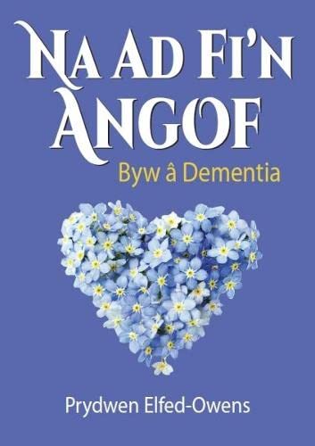 Stock image for Na Ad Fi'n Angof - Byw â Dementia for sale by AwesomeBooks