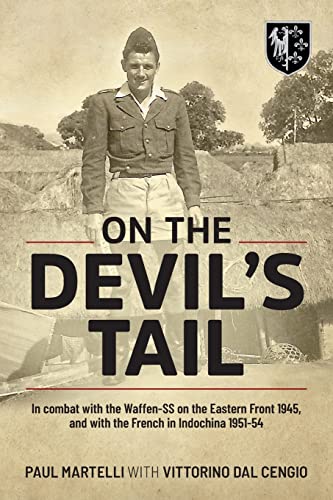 9781912174782: On the Devil's Tail: In Combat With the Waffen SS on the Eastern Front 1945, and With the French in Indochina 1951-54