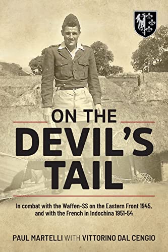 Stock image for On the Devil's Tail: In Combat with the Waffen-SS on the Eastern Front 1945, and with the French in Indochina 1951-54 for sale by ThriftBooks-Atlanta