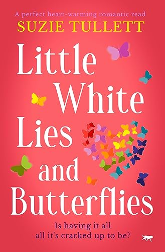 Stock image for Little White Lies and Butterflies: A Perfect Heart-Warming Romantic Read for sale by WorldofBooks