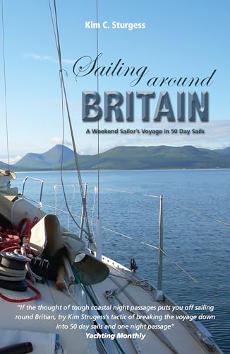 Stock image for Sailing Around Britain " A Weekend Sailor?s Voyage in 50 Day Sails 2nd edition (Making Waves) for sale by WorldofBooks