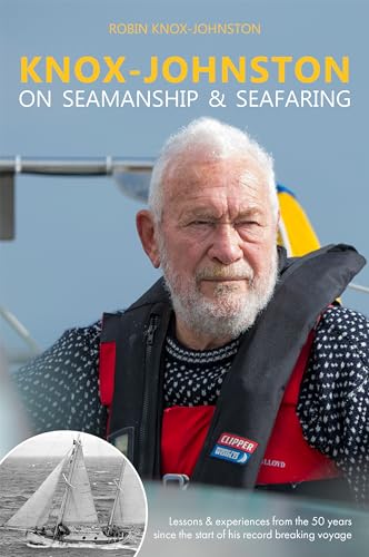 Stock image for Knox "Johnston on Seamanship & Seafaring  " Lessons & experiences from the 50 years since the start of his record breaking voyage for sale by WorldofBooks