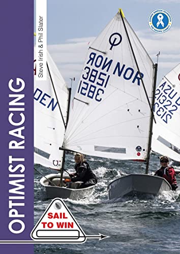 Imagen de archivo de Optimist Racing: A Manual for Sailors, Parents & Coaches: 9 (Sail to Win) a la venta por AwesomeBooks