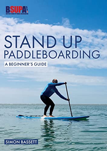 Stock image for Stand Up Paddleboarding: A Beginner`s Guide " Learn to SUP: 2 (Beginner's Guides) for sale by WorldofBooks