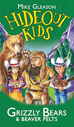 Imagen de archivo de Grizzly Bears & Beaver Pelts: Book 3 (Hideout Kids) a la venta por Lucky's Textbooks