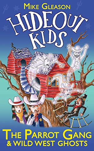 Beispielbild fr The Parrot Gang & Wild West Ghosts: Book 5 (Hideout Kids) zum Verkauf von BooksRun