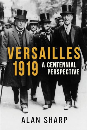 Beispielbild fr Versailles 1919: A Centennial Perspective zum Verkauf von Monster Bookshop