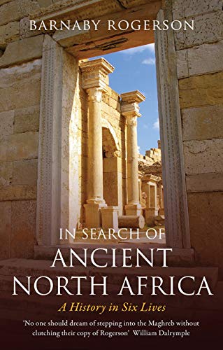 Beispielbild fr In Search of Ancient North Africa : A History in Six Lives zum Verkauf von Better World Books