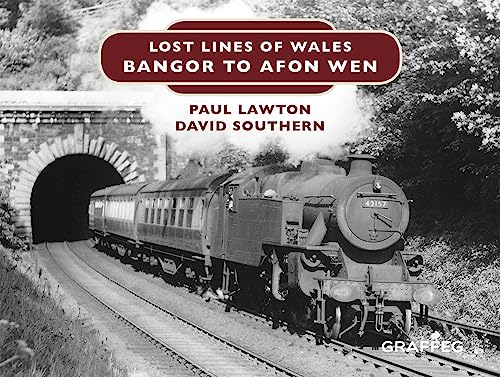 Stock image for Lost Lines of Wales: Bangor to Afon Wen for sale by Nick Tozer Railway Books