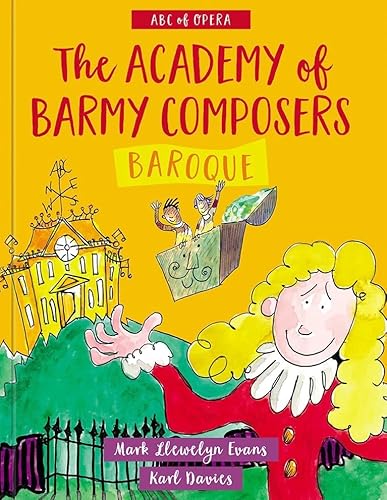 9781912213863: ABC of Opera: Academy of Barmy Composers, The - Baroque