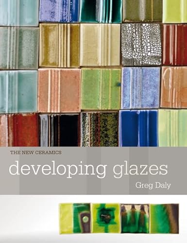 9781912217496: Developing Glazes (New Ceramics)