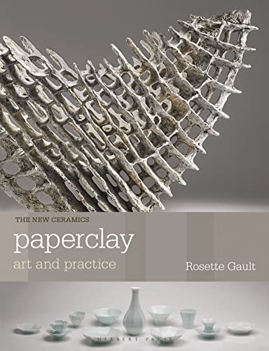 Stock image for Paperclay: Art and Practice (New Ceramics) for sale by Monster Bookshop