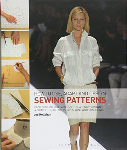 Stock image for How to Use, Adapt and Design Sewing Patterns: From shop-bought patterns to drafting your own: A complete guide to fashion sewing with confidence for sale by WorldofBooks