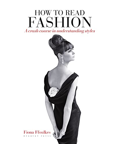 Beispielbild fr How to Read Fashion: A Crash Course in Understanding Styles zum Verkauf von WorldofBooks