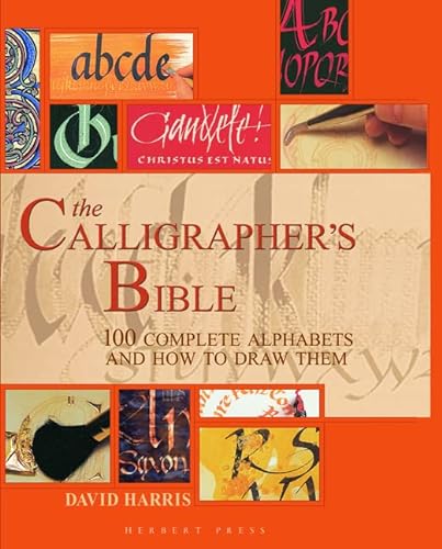 9781912217694: The Calligrapher's Bible: 100 Complete Alphabets and How to Draw Them