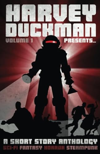 Stock image for Harvey Duckman Presents. Volume 1: (A Collection of Sci-Fi, Fantasy, Steampunk and Horror Short Stories) for sale by GF Books, Inc.