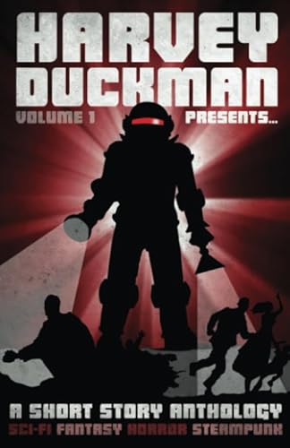 9781912218547: Harvey Duckman Presents... Volume 1: (A Collection of Sci-Fi, Fantasy, Steampunk and Horror Short Stories)