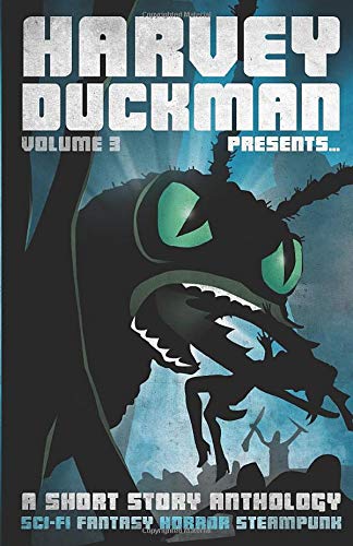 Beispielbild fr Harvey Duckman Presents. Volume 3: A Collection of Sci-Fi, Fantasy, Steampunk and Horror Short Stories zum Verkauf von Books Unplugged