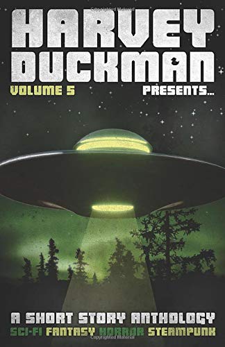 Stock image for Harvey Duckman Presents. Volume 5: (A Collection of Sci-Fi, Fantasy, Steampunk and Horror Short Stories) for sale by GF Books, Inc.
