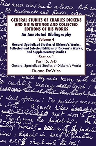 Stock image for General Studies of Charles Dickens and His Writings and Collected Editions of His Works : An Annotated Bibliography: Vol.4 Part 1 for sale by Buchpark