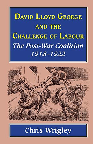 9781912224296: Lloyd George and the Challenge of Labour: The Post-War Coalition 1918-1922