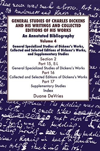 Stock image for General Studies of Charles Dickens and His Writings and Collected Editions of His Works: An Annotated Bibliography (The Dickens Bibliographies) for sale by Michael Lyons