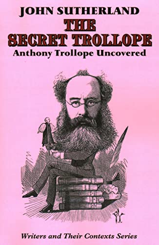 9781912224517: Secret Trollope: Anthony Trollope Uncovered: 1 (Writers and Their Contexts)