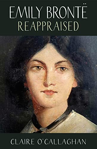 9781912235056: Emily Bronte Reappraised: A View From The Twenty-First Century (Women Writers Rediscovered)