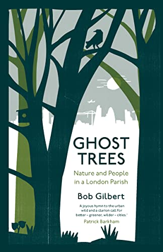 Beispielbild fr Ghost Trees: Nature and People in a London Parish zum Verkauf von WorldofBooks