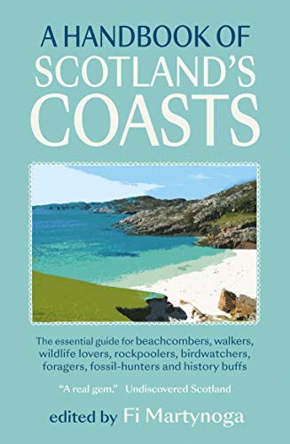 Beispielbild fr A Handbook of Scotland's Coasts: The Essential Guide to Foraging for Food, Local Flavour and Nature  s Pharmacy zum Verkauf von WorldofBooks