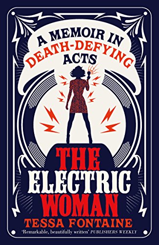 Imagen de archivo de The Electric Woman: A Memoir in Death-Defying Acts a la venta por Wonder Book