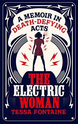 Stock image for The Electric Woman: A Memoir in Death-Defying Acts for sale by Wonder Book