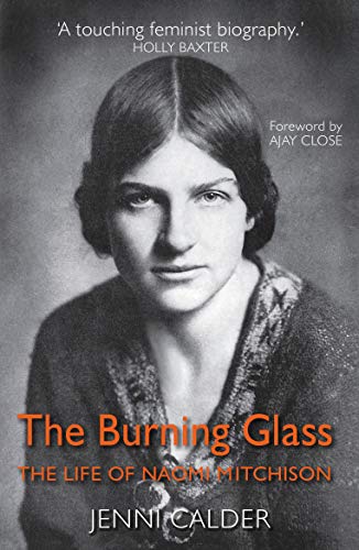 Stock image for The Burning Glass: The Life of Naomi Mitchison for sale by WorldofBooks