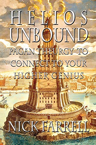 Beispielbild fr Helios Unbound: Pagan Theurgy to Connect to Your Higher Genius zum Verkauf von Ria Christie Collections