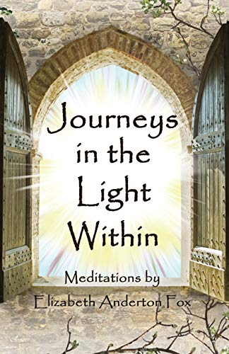 Stock image for Journeys in the Light Within: Meditations by Elizabeth Anderton Fox for sale by HPB-Red