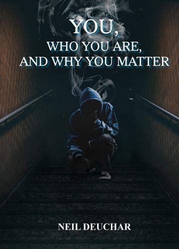 9781912243563: You, Who You Are, and Why You Matter